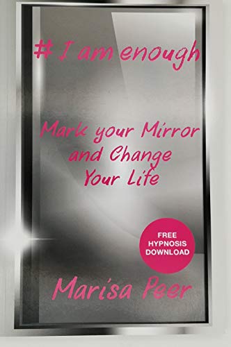 I Am Enough: Mark Your Mirror And Change Your Life