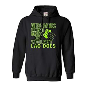 Go All Out Video Games Don’t Make Us Violent Lag Does Gamers Mens Women Sweatshirt Hoodie