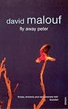 [Fly Away Peter] [By: Malouf, David] [November, 2004]
