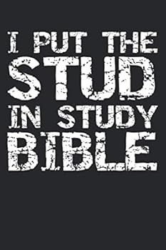 I Put the Stud in Study Bible : Inspirational Christian Devotional Journal with Blank Pages and Notebook to Take Sermon and Bible Study Notes for Men