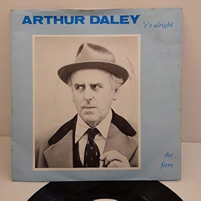 THE FIRM - Arthur Daley 'E's Alright , Arthur Daley He's Alright Posh Version , 7 inch single, hid-1. White label with black font