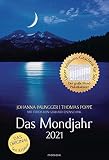 Das Mondjahr 2021: Wand-Spiralkalender mit Fotos von Gerhard Eisenschink - Das Original - NEU: Mit großem Mond-Plakatkalender! - Johanna Paungger, Thomas Poppe 