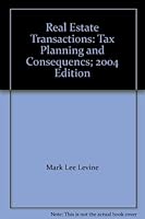 Real Estate Transactions: Tax Planning and Consequencs; 2004 Edition 031411257X Book Cover