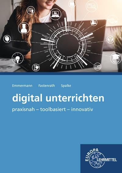 digital unterrichten: praxisnah - toolbasiert - innovativ