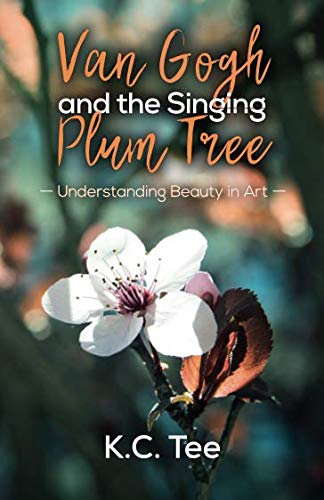 Van Gogh and the Singing Plum Tree: Understanding Beauty in Art