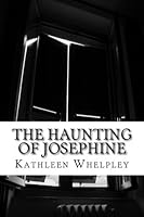 The Haunting of Josephine 147817207X Book Cover