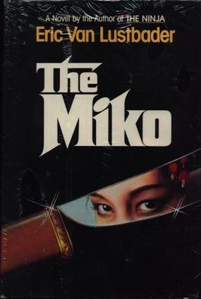 The Miko by Eric Lustbader (1984-08-05) B01N3UMSRT Book Cover