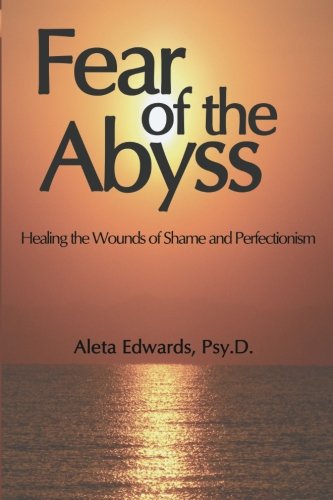 Red Pill Press Fear of the Abyss: Healing the Wounds of Shame & Perfectionism