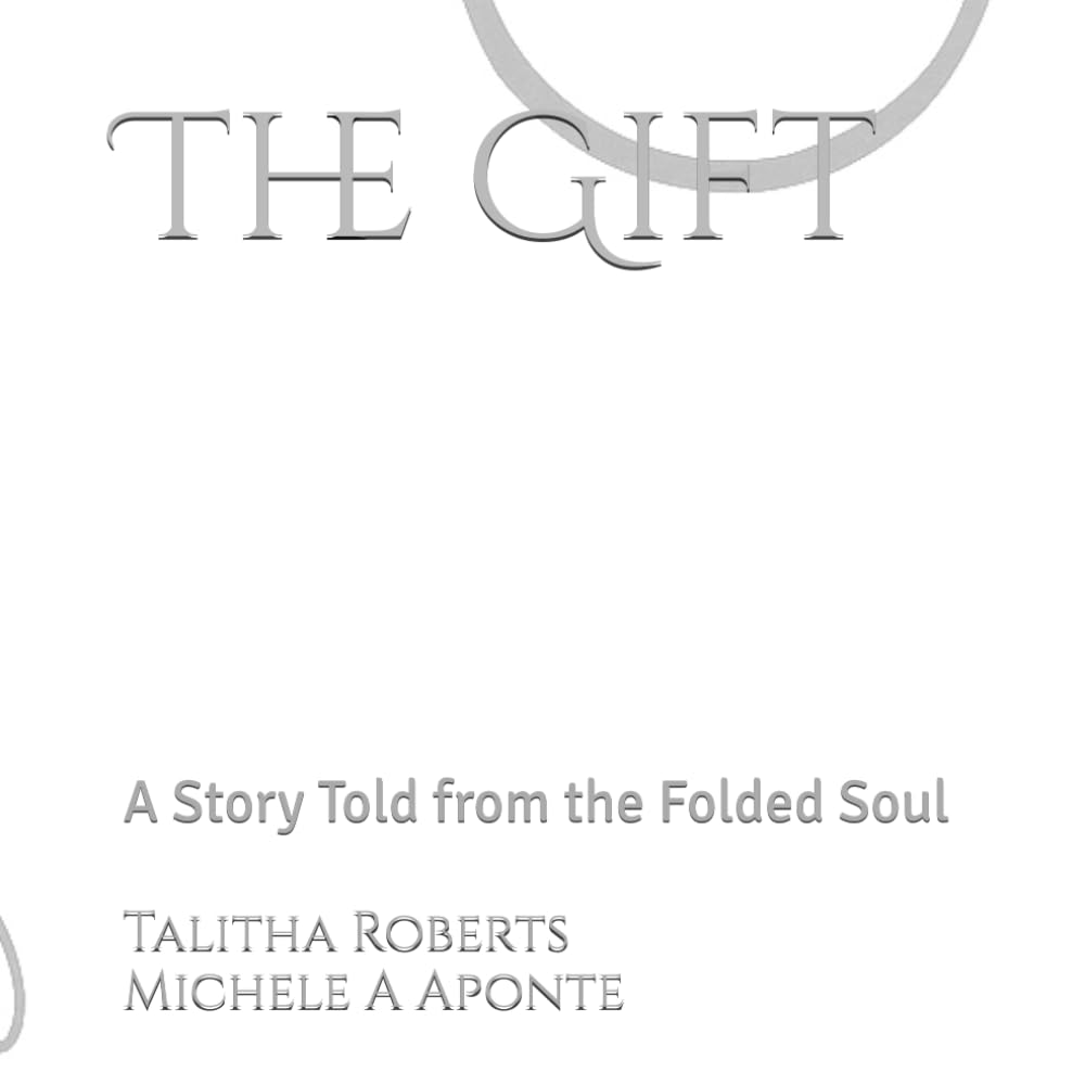 The Gift: A Story Told from the Folded Soul