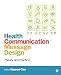 Health Communication Message Design: Theory and Practice