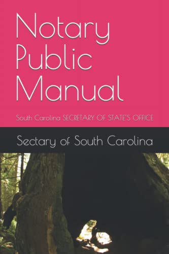 Notary Public Manual: South Carolina SECRETARY OF STATE’S OFFICE