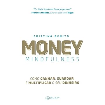Capa do livro Money Mindfulness: Como Ganhar, guardar e Multiplicar o seu Dinheiro