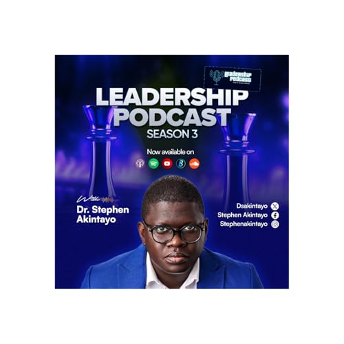 Leadership Podcast with Stephen Akintayo Season 3 Podcast Por Dr Stephen Akintayo arte de portada
