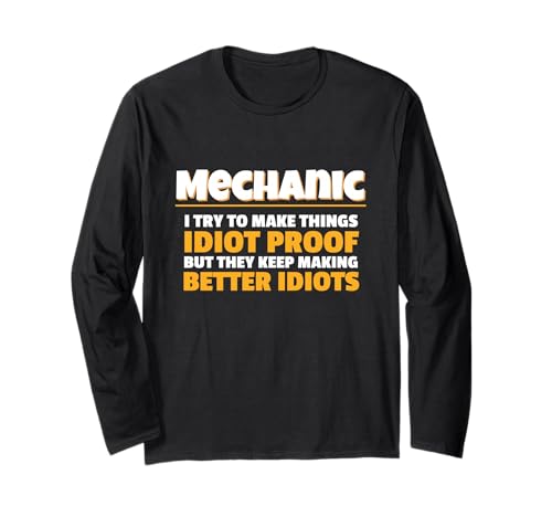 Mechanic I Try Idiot Proof Auto Repair Technician ����T�V���c
