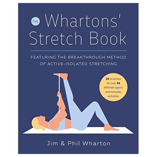 The Whartons' Stretch Book: Featuring the Breakthrough Method of Active-Isolated Stretching