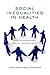 Produktbild Social Inequalities in Health: New Evidence and Policy Implications