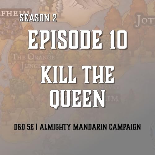 S2E10 - "Kill The Queen"