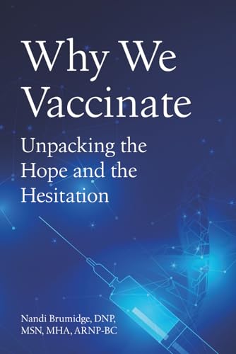 Why We Vaccinate: Unpacking the Hope and the Hesitation