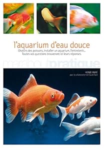 Book's Cover of L'aquarium d'eau douce: Choisir des poissons, installer un aquarium, l'entretenir