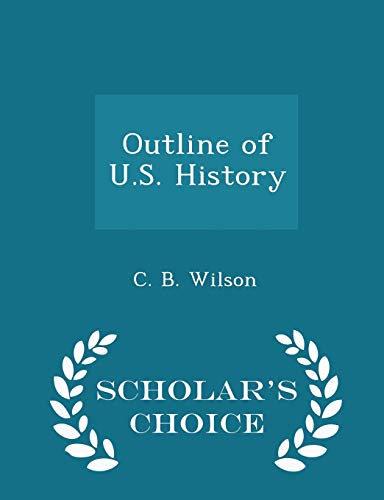 Outline of U.S. History - Scholar's Choice Edition 1296451534 Book Cover