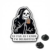 Funny Skeleton Enamel Pin – “As Far As I Know, I’m Delightful” Gothic Humor Lapel Pin for Jackets, Bags & Hats – Includes Secure Rubber Backing