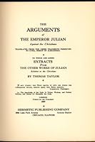 Arguments of the Emperor Julian—Against the Christians B000LWUWBE Book Cover