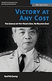 Victory at Any Cost: The Genius of Viet Nam\'s Gen. Vo Nguyen Giap (English Edition)