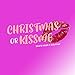 Christmas or kiss me
