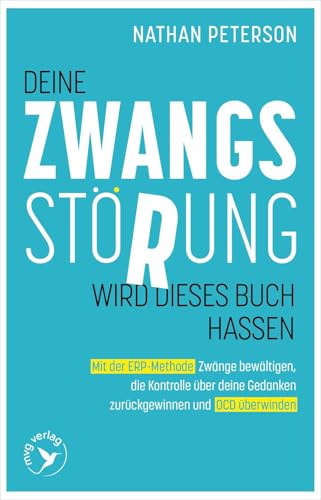Deine Zwangsstörung wird dieses Buch hassen: Mit der ERP-Methode Zwänge bewältigen, die Kontrolle über deine Gedanken zurückgewinnen und OCD überwinden | YouTuber ocdandanxiety