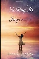 Nothing is Impossible 1729864341 Book Cover