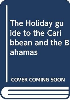 Paperback The Holiday guide to the Caribbean and the Bahamas Book
