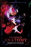 Twisted Anatomy: A Body Horror Anthology