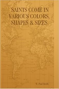 Perfect Paperback SAINTS COME IN VARIOUS COLORS, SHAPES & SIZES Book