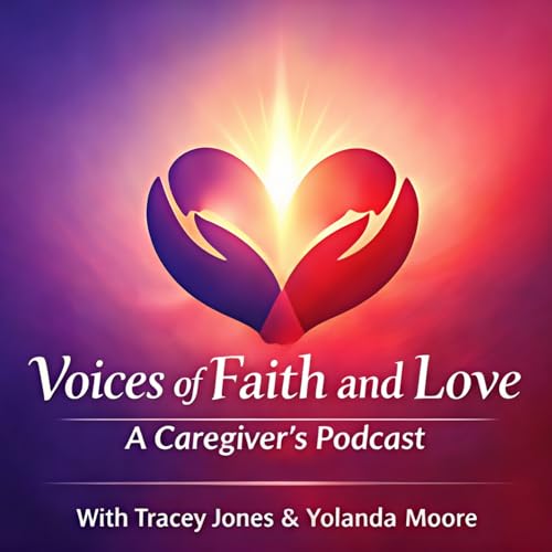 『Voices of Faith & Love: A Caregiver's Podcast』のカバーアート