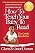 How to Teach Your Baby to Read (The Gentle Revolution Series)