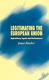 Legitimating the European Union: Aspirations, Inputs and Performance