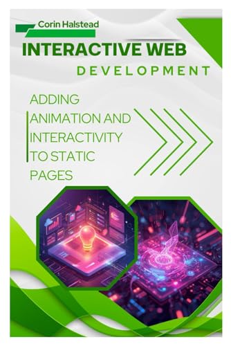 Interactive Web Development: Adding Animation and Interactivity to Static Pages