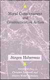 Moral Consciousness and Communicative Action (Studies in Contemporary German Social Thought)