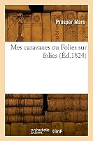 Mes Caravanes Ou Folies Sur Folies 2329823010 Book Cover