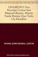 UNAMUNO Dos Novelas Cortas San Manuel Bueno, Martir Nada Menos Que Todo Un Hombre B001MVLIM0 Book Cover