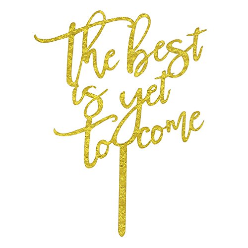The Best Is Yet To Come - Acrylic Monogram Spring Wedding Cake Topper, Anniversary Bridal Shower Gift Ideas (Gold) #TOP1