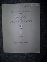 Edward Shippen Barnes Op. 31 SCHOOL OF ORGAN PLAYING [Sheet Music Book] B000NOEOWS Book Cover