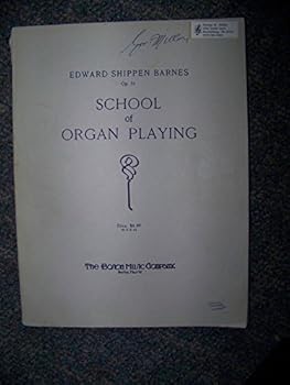 Paperback Edward Shippen Barnes Op. 31 SCHOOL OF ORGAN PLAYING [Sheet Music Book] Book