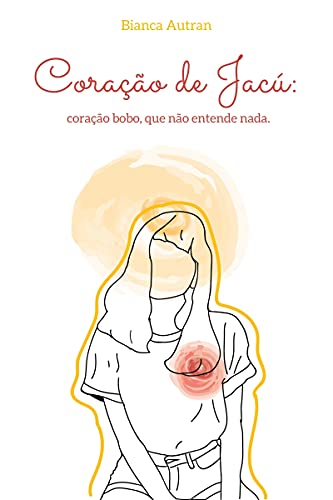 Coração de Jacú: coração bobo, que não entende nada.