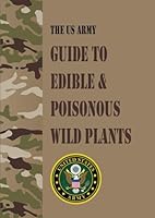 The U.S. Army Guide to Edible & Poisonous Wild Plants: Field Pocket Size B0D6BQCV8S Book Cover