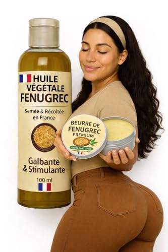 Fenugrec huile et beurre pour galbe fesses et courbes visibles