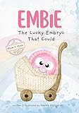 Embie, The Lucky Embryo That Could: A Mom+Mom IVF Story
