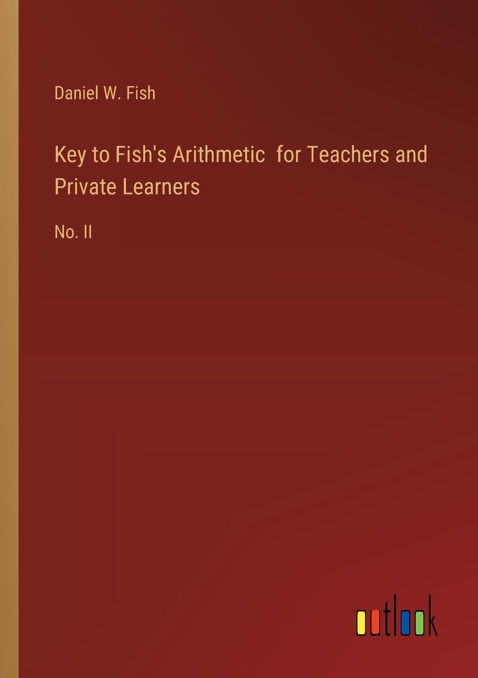 Key to Fish's Arithmetic for Teachers and Private Learners: No. II
