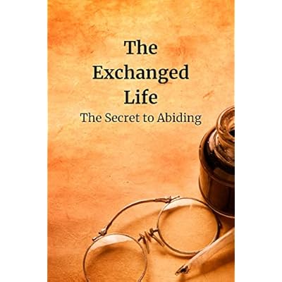 THE EXCHANGED LIFE