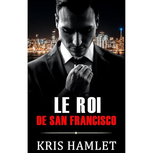 Le Roi de San Francisco Audiolibro Por Kris Hamlet arte de portada